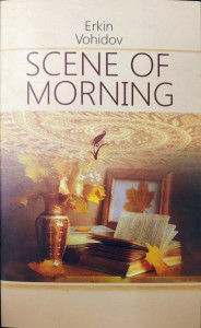 Эркин Воҳидов : Scene of morning
