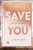 Спаси себя (Save You)